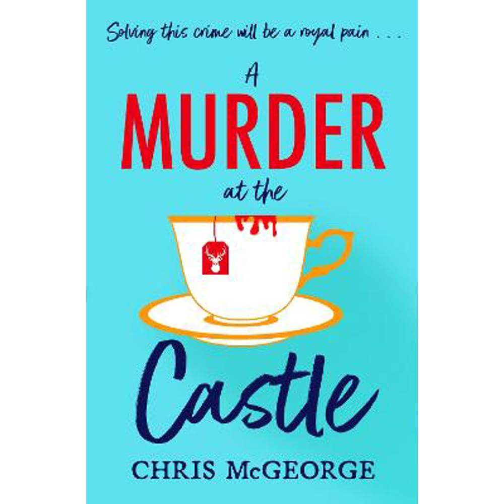 A Murder at the Castle: A gripping and cosy murder mystery for fans of The Windsor Knot and Knives Out (Paperback) - Chris McGeorge